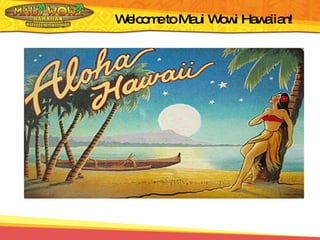 Welcome to Maui Wowi Hawaiian! 