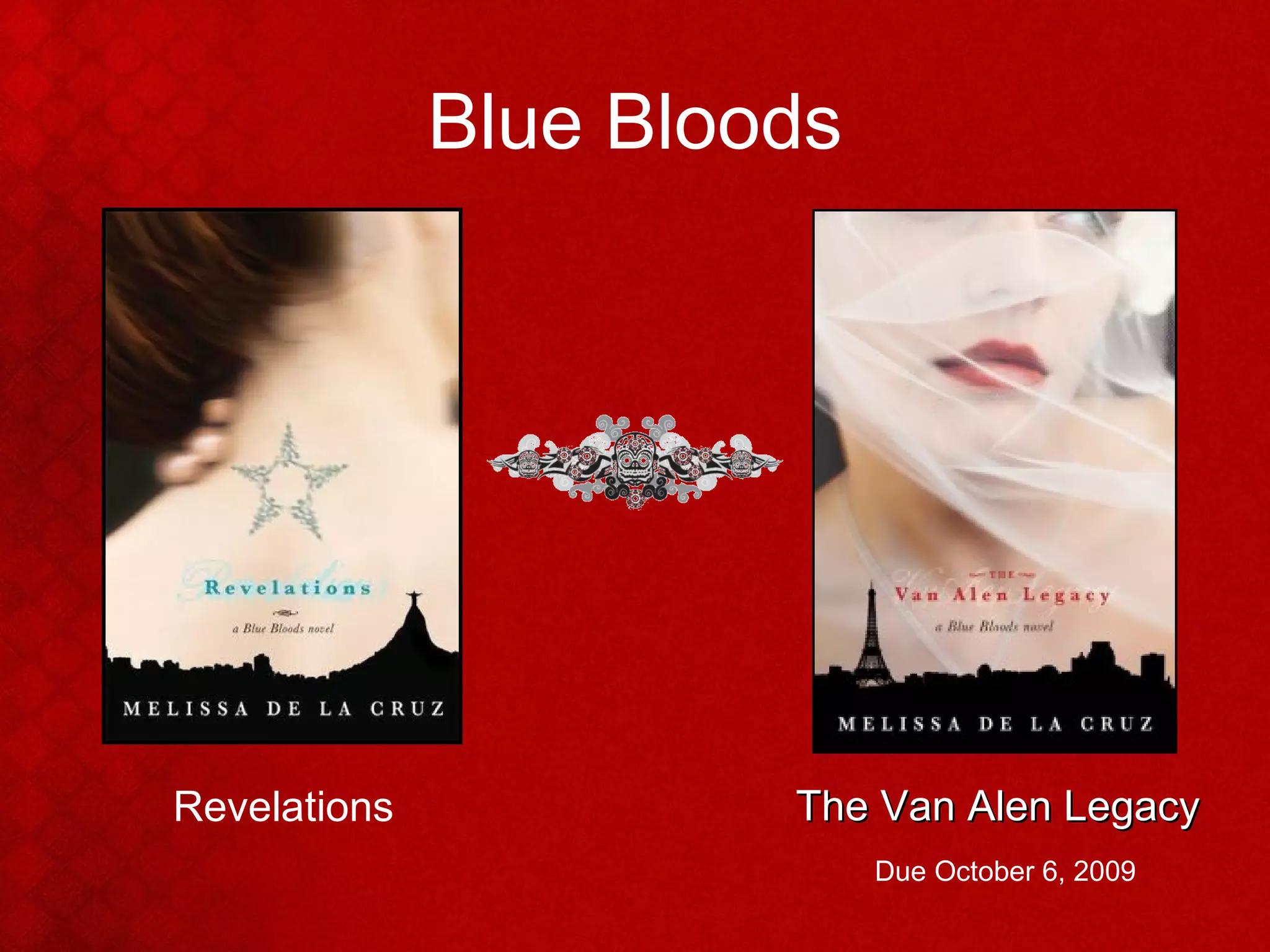 Blue Bloods Due October 6, 2009 Revelations The Van Alen Legacy 