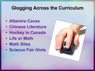 Glogging Across the Curriculum Altamira Caves Chinese Literature Hockey in Canada Life or Meth Math Sites Science Fair Hints 