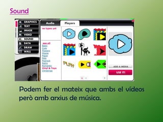 Sound




  Podem fer el mateix que ambs el vídeos
  però amb arxius de música.
 