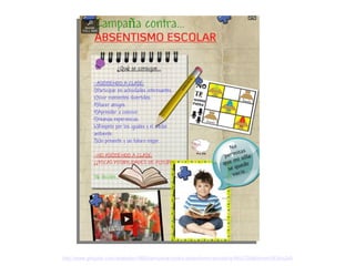 http://www.glogster.com/anabelen1990/campana-contra-absentismo-escolar/g-6lh5728dkfomeh543lvo2a0

 