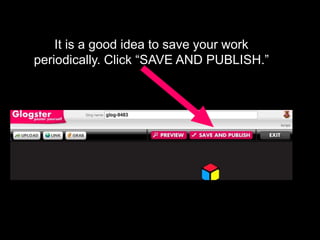It is a good idea to save your work
periodically. Click “SAVE AND PUBLISH.”
 