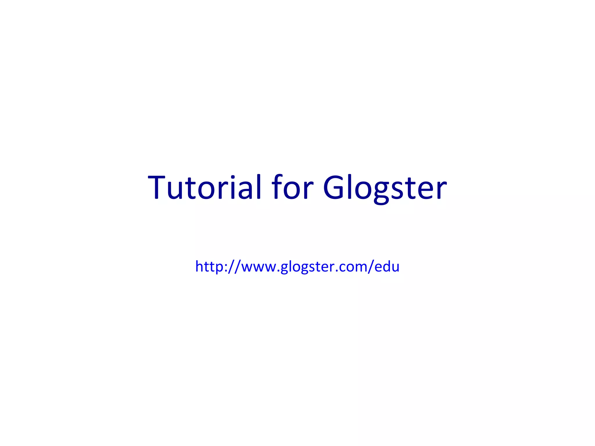 Tutorial for Glogster http://www.glogster.com/edu 