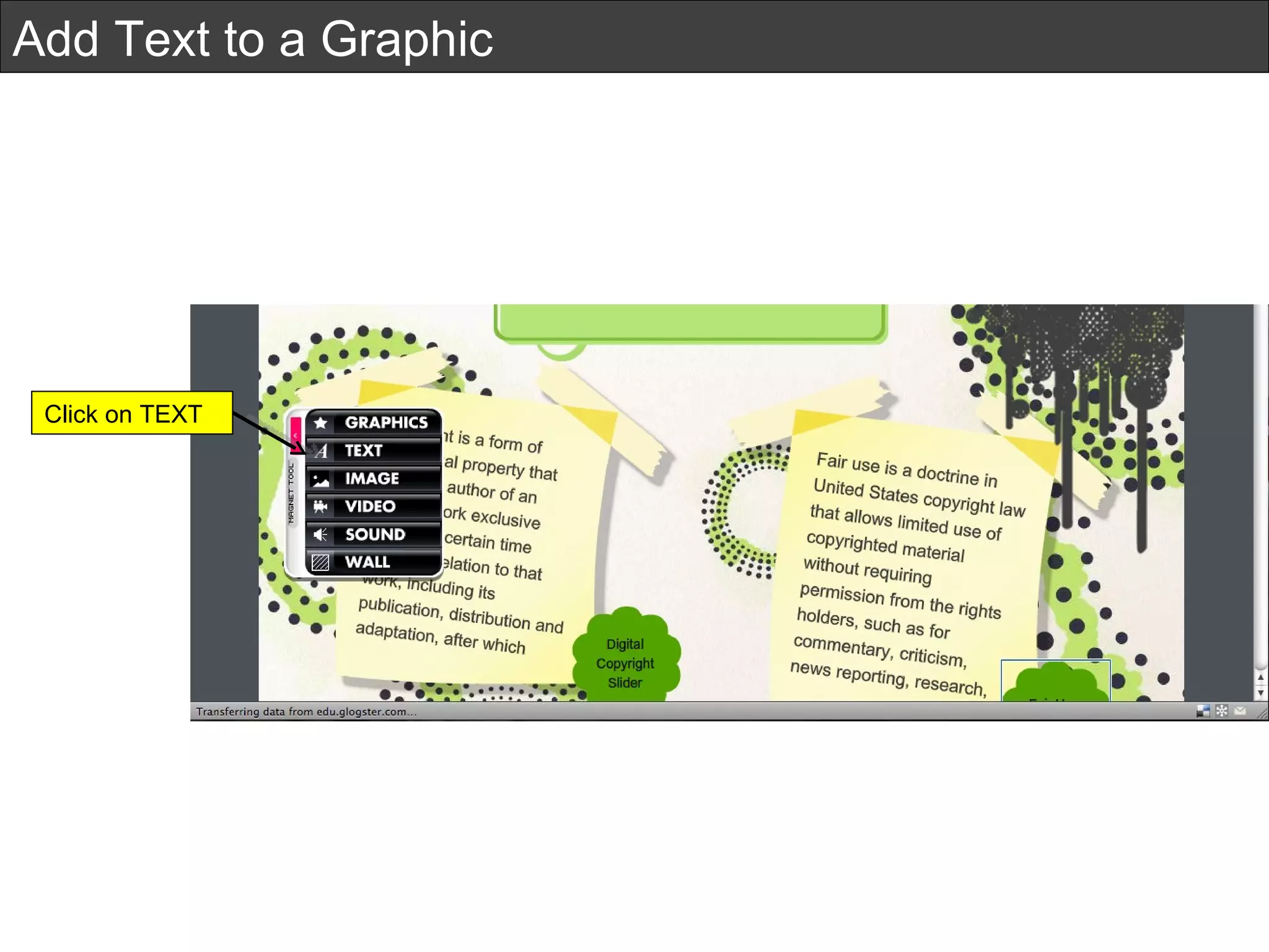 Add Text to a Graphic Click on TEXT 