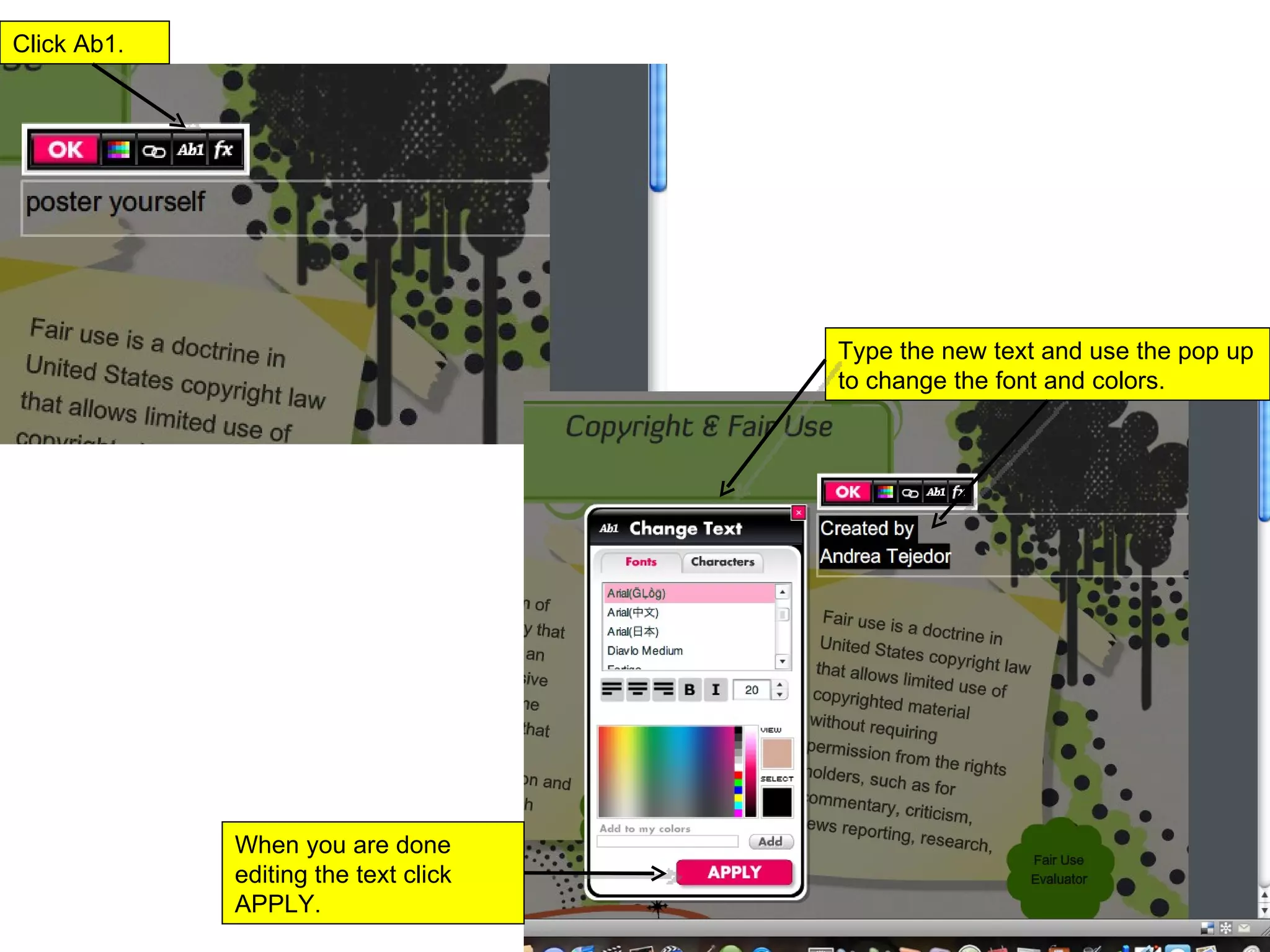 Click Ab1.  Type the new text and use the pop up to change the font and colors.  When you are done editing the text click APPLY. 