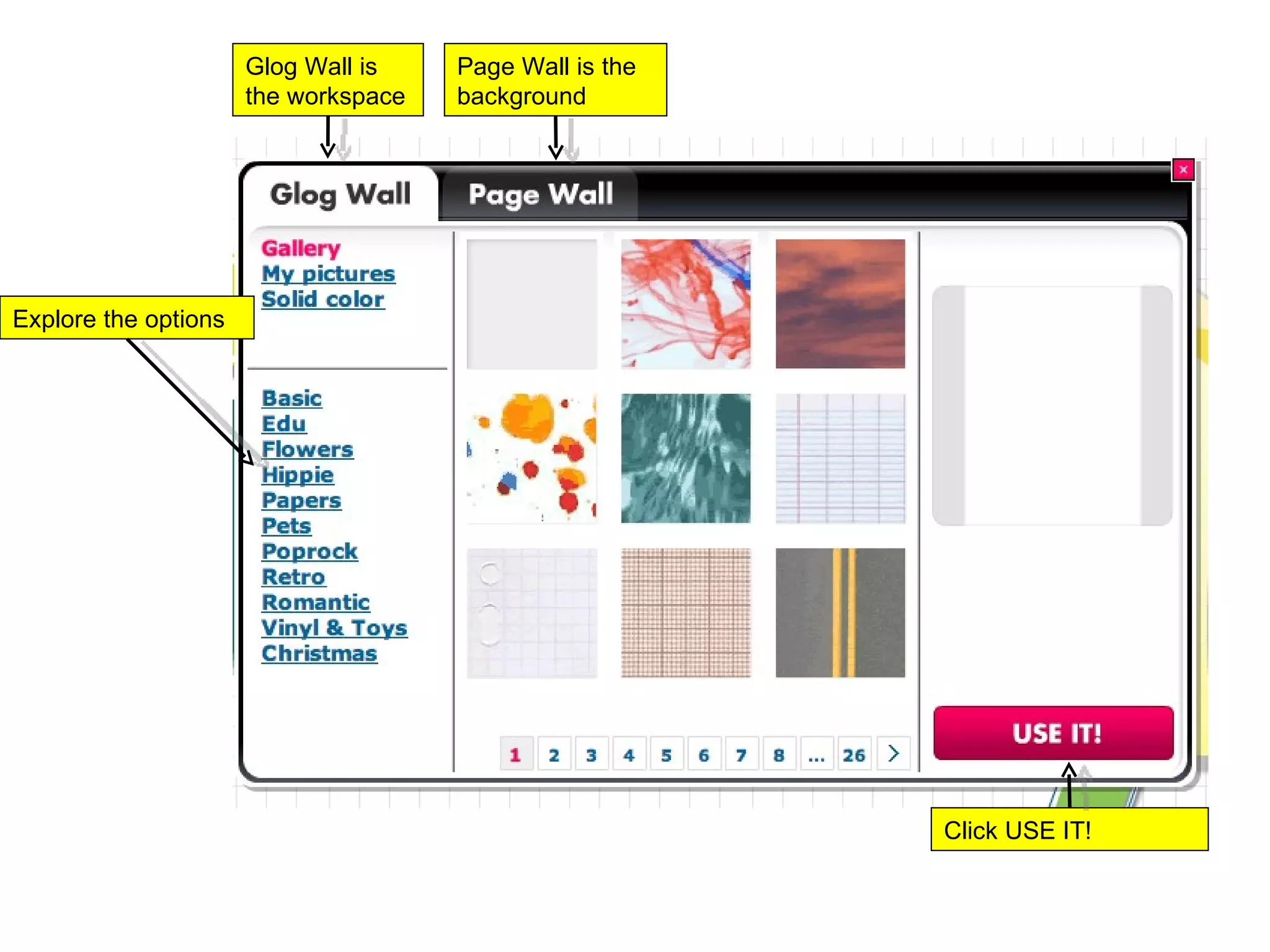 Explore the options Glog Wall is the workspace Page Wall is the background Click USE IT! 