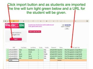 Click import button and as students are imported the line will turn light green below and a URL for the student will be given. 
