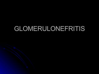 GLOMERULONEFRITIS 