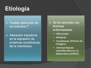 Puede haber cilindros hemáticos en el sedimento de orina.