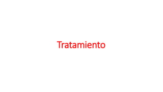 Tratamiento
 