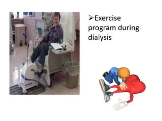 Exercise
program during
dialysis
 