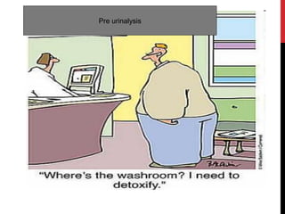 33
Pre urinalysis
 