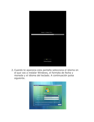 2. Cuando te aparezca esta pantalla selecciona el idioma en
   el que vas a instalar Windows, el formato de fecha y
   moneda y el idioma del teclado. A continuación pulsa
   siguiente.
 