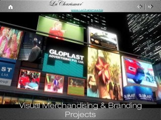 LaCharismaé
              www.LaCharismae.biz




Visual Merchandising & Branding
            Projects
 