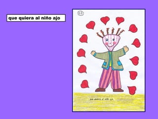 que quiera al niño ajo
 