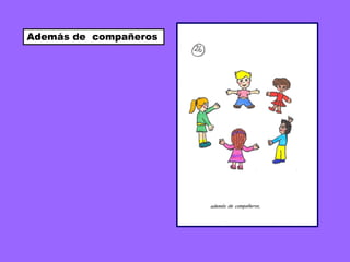 Además de compañeros
 