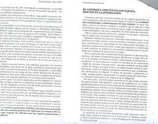 GLORIA EDELSTEIN - ADELA CORIA 
i el practicante ha sido subestimado o desestimado, es posible 
al concluir las prácticas se trate de "hacer todo de nuevo', co­se 
señalaba anteriormente. 
ambién por momentos el docente a cargo podría no prestar de­jada 
atención a lo que ocurre con las prácticas, aunque su pie­ria 
sea permanente como garantía del "buen" comportamiento de 
alumnos. 
n complicidad con el practicante, podrá tal vez justificar ante el 
ente formador algunos de los errores o dificultades detectados, 
endose cargo en ese momento de comprenderlo por su "inexpe-cia". 
En pleno proceso de negociación múltiple, acaso llegue a 
rar a los alumnos que "estudien y respondan bien" porque todo 
ue vean será incluido en la "evaluación". 
n algunas ocasiones, habrá podido observarse que se toma el 
odo de práctica casi como un tiempo en que faltar, llegar tarde, 
arse antes o asistir y realizar otras tareas en el aula serían tor-de 
respuesta concreta a la instancia de práctica intensiva, a ve-contradictorias 
con los acuerdos institucionales preestablecidos, 
o está, esto ocurriría en aquellas ocasiones en que es factible 
[ue está presente el docente formador. no así en las que se re-por 
delegación acordada, el ejercicio de la tarea de evaluar al 
ticante. 
última situación merece una reflexión particular. En muchas 
tunidades. por efecto de la gran cantidad de practicantes que 
rdina" u n docente formador, el docente del grado o curso debe 
sanamente hacerse cargo de dar cuenta del proceso de prácti-ntensivas. 
Esta tarea suele resolverse con la aplicación de guías 
Dtejo. previamente diseñadas en la institución formadora. 
i estos casos, los relatos planteados podrán adquirir un carácter 
llar,.aunque conserven su impronta, ya que el maestro o el p r o - 
se ven obligados a asumir, casi de modo permanente y no sin 
>, la posición de docente formador. 
costo será, probablemente, el esfuerzo para entender mucho 
i que hace el practicante, por no haber podido compartir, y sa- 
1 menos algo del proceso por él seguido para encarar sus prác-en 
su globalidad. 
•tenerse de modo permanente en una posición homogénea-e 
construida o variar el relato en actos simultáneos o sucesi-erán 
situaciones posibles. Lo que quizás ocurra con más insis-i 
sea asistir a posiciones móviles, s in intención razonada, 
i de una manera práctica de enfrentar lo sinuoso del ca- 
) que supone la relación con los sujetos practicantes y 
adores. 
Los SUJETOS DE LAS PRÁCTICAS 
EL CONTRATO: EFECTOS EN LOS SUJETOS, 
EFECTOS EN LA INTERACCIÓN 
Comenzar por las vivencias posibles de los sujetos implicados en 
una experiencia suele plantear como riesgo el olvido de las condicio­nes 
estructurales y estructurantes de una relación. Se hace alu­sión 
a cuál es el contrato, implícito o explícito, que la articula y cuál 
es el formato que asume una relación, que la carga, en tiempos cortos 
o más prolongados, de cierto contenido, de cieno modo de existencia. 
Vale la pena entonces detenerse a pensar en les pasos concretos 
que se siguen para formalizar las relaciones.. 
¿Qtiiénes realizan los primeros contactos entre instituciones? Si se 
producen ele modo aislado, entre practicantes y docentes, ¿cómo viven 
esta circunstancia las autoridades de las instituciones? ¿Cuándo co­mienzan 
a intervenir los docentes y bajo qué supuestos y condiciones 
si esos contactos se realizan en una primera instancia con las autori­dades 
de la institución que facilita sus aulas? 
Si en la gestación del contrato intervienen directivos y docentes for­madores, 
obviando el importante aporte del docente a cargo del cur­so, 
si el contacto con éste lo establece directamente el practicante v, 
en general, se hace más para acordar los términos de la experiencia 
-según el convenio, si es que existe- que para establecer un encuadre 
común de trabajo, se estará frente a un planteamiento donde lo pre­dominante 
serán los aspectos jerárquico-normativos que condiciona­rán 
ulteriormente la relación. El deseo de maestros o profesores, si 
existe, aunque tímido e inexpresado. no tendrá opción de cobrar fuer­za. 
Quedará subsumido en la impronta de la obligación. 
Por otra parte, conviene poner atención en lo que ocurre durante 
las observaciones. Este período, como se ha analizado ya, es vivido 
problemáticamente en las instituciones por su connotación evaluativa. 
Esa característica se refuerza con las representaciones sobre "lo que los 
diagnósticos puedan decir", ligando a ellos en muchos casos, incluso, 
fantasías que ubican a los "extraños" como focalizadores de problemas 
o de errores. Pero podrá coincidirse en que en esta etapa los docen­tes 
formadores, en general, no se hacen presentes. Se podría pensar 
que esa presencia sería innecesaria y hasta contraproducente, ya que 
el practicante podría desenvolverse solo, haciendo su aprendizaje de 
las instituciones, a la vez que evitando sobrecargar lo evaluativo de la 
situación. En este sentido, el tiempo de observación está reservado en 
forma exclusiva a los practicantes. 
La presencia de los docentes formadores suele plantearse sólo si 
surge algún problema especial, por lo que recién se integran cuando 
se hacen las prácticas intensivas, con la mirada puesta en el desempe­ño 
del practicante. 
J 
 
