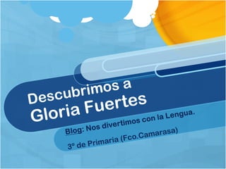 Descubrimos a Gloria Fuertes Blog: Nos divertimos con la Lengua. 3º de Primaria (Fco.Camarasa) 