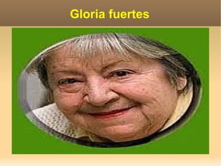 Gloria fuertes
 