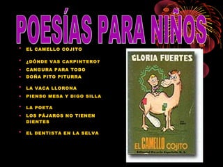 •   EL CAM ELLO COJITO

•   ¿DÓ NDE VAS CARPINTERO?
•   CANG URA PARA TODO
•   DO ÑA PITO PITU RRA

•   LA VACA LLORONA
•   PIENSO MESA Y DIGO SILLA

•   LA POETA
•   LOS PÁJAROS N O TIEN EN
    DIENTES

•   EL DENTISTA EN LA SELVA
 