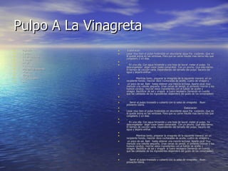 Pulpo A La Vinagreta <ul><li>Ingredientes </li></ul><ul><li>1 pulpo </li></ul><ul><li>1 hoja de laurel </li></ul><ul><li>1...