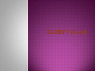 GLORIFY ALLAH 