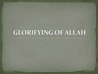 GLORIFYING OF ALLAH 