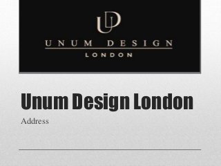 Unum Design London
Address
 