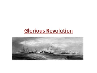 Glorious Revolution
 