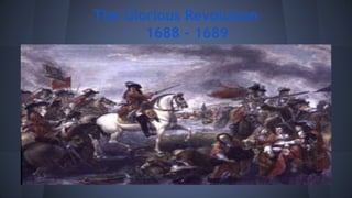 The Glorious Revolution
1688 - 1689
 