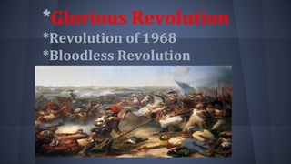 *Glorious Revolution
*Revolution of 1968
*Bloodless Revolution
 