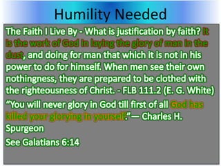 Humility Needed
 