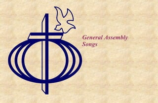 General Assembly Songs 