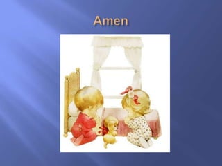 Glory be to the father