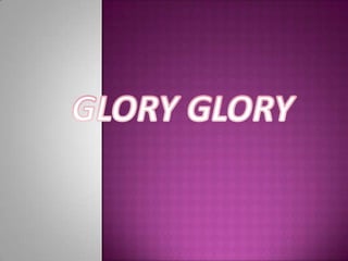Glory Glory 