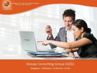 Glosap Consulting Group (GCG)
Singapore | Malaysia | Indonesia | India
 