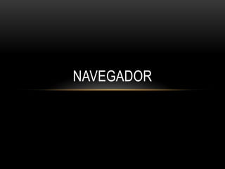 NAVEGADOR