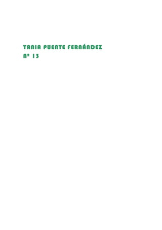 TANIA PUENTE FERNÁNDEZ
Nº 13

 