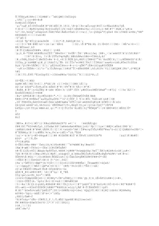 Û€ÝÖE£µ#[K#v[€€6
lM#Ø€:¨¯mB[QMC}3kÖlbýú
,FG€¯¿|cc+#K+#s#
õv#êíXÍ]ÔÖØ±4
´ai°cµØ¸ëÎ{©5ÕräÈ#€N'§N€âÉC€ð¸]8]£¸N~þ€€Rc¬æÎ;ngÿ}#òÌ€ïrðÀaúû#òç7ÿÂ
¢€E¬Z¹€€€#þðû?pôèQ€Nc£§ùùËÿÍ€o¾€×ëâ?€ü#dR#e29µ¦:ö}ívî¿ï~#Ø€#7^€#«W.£³µ#}e
%J¹€öö.¾ùGqºx½àpúnñ€Ûå#/¾¾ò€ÃåÄíõÝwû€2€÷+w:]¸n~ýûßQaªF]gDe4 Ðk€i5¾EX€e¤#ä¡ª®Bª
©@Z©A®Ó€+€€€€CzA>#S
€V¯dÕ€Í
¬ZIïÐ ¶þ^#Ú[ý}áóä2bÒR
€€$(*€ð¸8âRSý#|ht´¿
~<€€3€>³##€##È€ùó¹<(è€€ø€¨HÂ¢£
€€$2.€ð€#"#â€HL 21€È¤D¢€€€INö· €#À'e€4>-€€
#Ä€WÖ§ee2¸b9
€#€Û€ÇíÆãúüÖ0##¼ |#Lõ€€ L%#À
€p¡û¸#~ªÏK#€éE#ðÂtóùÌ¶Ý€¯##eUh+€¨6
vÒÑ¹€Î®€´Ø#co]Jwç ]##¬_·€e€«éëYF€¥€ü5ñ1#â¢³
€€®²€Þ€Etv, !>€Â€2ÚÛzY¼p9qÑi€#Æ±hÁ#wìû#ë×¤ÍÞAtd,åJ
€#.cÝêM,ZGsS-Í€ØmÝXÌv#m´4·S_×H€Z€ÅÜÂ€þ%,#XF{[ÍM#4Zº°4t`®o£ÑÒ€¥¡€€:;MÖNêëZX²d€Å€
IOÏâµ_þ€áá#ÆÆ€q{Æ¸ý€[ñâäÍ?¿€Ñh §§€ÎÎnº»{##Z€ÝÞJ€€ÍÍMüå/€axø4;vìàÐ¡#ÜwïÝìûÚüà
ßçä€'p:F#>5ÂÕW]€´D€¦`pÉ26
oXÍÞkvr÷#·r÷í·qÛM7°}Ë#vlßIgg#UUÕÈË#
´·uð€o<ÌÈÈ#n·€±1'n·¯u€ÓíÂévq&€€ö#ü8¯Û€×ãÅéõðð#€¡k0¡®1Pn¨¢L[€LWIQ¥#€JNr^.ò*#Ej#
%#5
€€B€€TI.É9Ù€ªËiéîbpÝZ€¬[CßòeØ#ôa²5£©3ù€¯R€€€GlZ*#¡¡Ì
$$*ÊÂ€·¢€#ÀO
ág##€#Â€€MZ€5<6
€€¸8"ãã€JH :1€€¤$b€€€OMõ€ïÉ€€ç
àÿ€jø¨ä$ÿã"i)År#¿øÍk€áÁãõ€#^#¦€©¾°#€©´ñÀ{÷€#^#€
€#à#A¸#€#^€n>ûLÛWý€#~ùêë¨#Õè+€h¨ï§Ñº€ÖÖ%´µ#ÐÖî«zOMÉfû#»Ø°~+#7lÇ ·€€%e`Á2€€ÁnëÄÖÒIWÇblÍ=¤¥H#
€#&*€èðTb#3#€€@zJ#ÕúZ#ô-".*€€ (ú{#±}ÛN6
mØÌÒ%Ë#€NbB
K##±|Ù*#€®¤Ñê«f¯«µÒhµÓhµÓPß€ºG¹J€ÕÜF_Ï ¶€n€#Ûi´¶ùÃ{«¥€&k#€€6
#
,§Ú`F©ÐòÚk¿Áëõ06
6
væÖ€Óéà€wÞÆfkæê«¯bÛ¶-<úè·øëßÞdÌq#§s#€kÔ#Ú{}€Â€x§c
Çè(ÿùã€xèë#³sû.4êJúzúi´4ÑÖÒNwG7}Ý=,#ègÓ€Uì¿w€|ý×üà{ÏpÇ7³}ËFV#
bk¶Qc¬¡LV€Ýfçá€#Æétáö¸q:€"€?€Ç€ÛífÌé`ÄídËî€hjªÑÔ#Q#ª|€{¥€BM9%#5I€#ÊôZ€Ô*
T
äÚJ
#r2
€MK%»¸#}C=í€#Ò³l)€K#aíêÀÐhAm2Rª© »¤€´<
€ééDÄÅ1gþ|
f##€©f€"82ò¼#üÌyó¸lîÜsBø€ÐP€?øÐèèsBøó#ðãá{jv6
)¹9þ€€€íç«€€#ÆÇ¤¦øÚéd¦SR®`å€
|à#Áåõ|®ë#€#^#¾#¦úÂF#¦Ò¦€Ç€€4€<xüù©>'A#€€Î#¾o>pÌ5Õç%#Âô"#xaºù¬ól€Ç€ÇãÆãö¢«lÀÞ²€#¯ÅÜÐM£µ€Þ€!:;#ÑÑ±€¾€e,Y¼€«÷ìåÊ]×°iã."ÃS#
€cç€+¹á€ë¹j÷#Ö¬ÞHqa#€€]€## #IDATM€#lÚ´#€ÙFn¶€ìôR$Y2b"R
€&&2€ð€#b#Ó€
K$6
* µ²€€¶.Ê¤
¢"¢1#jØ¶å
6
¬ÛÄ5{®#x~##é¹´Ú»hjl¥¡¾€ö¶n#6
#ê€¨¯k¢¾®#M€#y€#me5V€
[Kæ€#¬æN€¬Ý4Y»1×·Óß»€jC#)É#ÜxÃ#?
v#·Ë€ÇíÅívñÖ[€Æãqãr9p8FÙsõ.¾ñÐ#€>ý###'9vümþþößp€9øÍ¯€ÃK?z#Çè#c£cüê€¿&#-€
7ÿß€#>5B€©€:S#æ:;MV;ö€#þð€_sòäqþû?_ä€k®bçÖMìÙy#;¶läÊ#;ØqÅv¾ùð#¹s#€#+z€
ÒÒRV®É€#Gü€¹€/D:ÞKÞëõ€ÑÓÁxïüñ[€Ç€ÓåbÌå¤gÑ#ÚZ##5F##=Ò*-ÅÚ
€+ÊÉS€#€€€Úd¤D£F¦©@¦© P!'§¤€¸ô42€
)R«¨o³ÓØÝIC{+ÆæF*jk€VjÈ+€€€€Gjv6
1IIÄ$%###Åe€_Î¥sæø#õ€=àÇ«ß/
€;€€óæqyP€€€WÁÏ€€øØ*ø€¤$€û€€´´I#ð)¹9¤JrIË€€*Éõ€€€üÄ€
cÇ€ø€Ô#âÒÓ€OM&«8€Êú#~ûÖÿãôØ(n·ûs
áE#/#_#S}a##SI#ð€ è>¦#^üµ€ #_*#À
ÓÍg€g»cx<ðö_ß£¤°€€WÜÄ
{ï¤£½€Ó§ÆøûßNÐjë§·{€#I##y*:Ú#²aÝN#j;€€€P¥k`ÿþ¸ñ¦ë¸òÊ=ÄF§2oN#×]{=#>¸
€}ûö±÷ÚÛÈÎ(A.`hp%z€Â<)€©€¤&å€€€MÐ¼#ÂCâ#
€%|~#a€€Ä€Ç£()gùâU,#XNdD#€#R€€Úhjl%;+€€#7³pábV¯Z€B^AsS;#í}XÌ-X-6
¬€#ôº#dR#²Ò
ôÚ:¬æ6
ì-=XÍm45¶ÓÞÖK[k##ê*"#â©©ià€»ïçç/¿ÂØ¨#·Û€ËéåÔ©Ó€€:p8
#€âtº¹ãö»ðz¼|øÁI^þéËlÚ°€2©€ï<ö##Ã£<xÿ×1è«i´4Qgj¢¶¦#S€€êj#Ç€cdä4n€#Çè#wÞq
möV#ö÷³bp);·måÈ€€Ø¹m+€×¯cãÚµ
,XHG[;¶æ#¬f
²R)#7näµ×^óÑn·{Ú#ðî3_F¸.Ü.#Ã§€ùpø4M€#hL5(««(«ö€
ð¥€##©Uä+å$æf£0è)V)€i*€V¨)U€€SRLtj
)ù#_€|€€Z{
zK#€:#eºJ

 