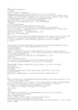 VK
-ÍmþÑÜÔŠÕÒŠ©¦#Š¶#ŠRCiŠŠ
µŠï<þ$§N
Š#<#/^¯
·ÛŠ×ë##ºŠŠïãáûèè(£££
##sòä)NŠ#áÃŠ§y÷ÄŠ|ýŠßBk4¢4èQ#ª(ÓU"Õj(PS RŠ¯
ŠŠŠŠŠT«¡°InŠÔÀçÉ¤
$fe###KlZ*##ù¤äæø«ÇSssHÏÍ%õL%|RF#1IIÌŠŠ $*ŠËŠ#¸ä²K¹è#_#?sö,fÎ¹ŠŠsçpÉŠÙ<g#ŠÍ
Š###æ¯
Šï#ŠŠDbzº?ŠOËÏ#£°Š¬Òbrd¥þÀ=_)§@¥ °éÿÝ$rŠ?ŠÏ,,ð- ;¡#Mrf&ÉŠŠdH$HŠŠŠWTðÛ?
¾ŠËåºðZÐüåŠ¿ågÏ=ÃëGŠÄÏŠ|Š#Š?zÎøï#åŠŠ|Š_¼ä{üÆŠåO?=ÊÏ_ôÝþ»
Aø,¦úÂF#¦Š#à#A¸ÐŠ/Šßxà½û¦ú¼#AŠ^D#/L7ÿÊÜz¼bØãñðóŠýŠ
U#µÆNŠ,ýØŠûh´¶anè¤¡¾#[óRâbsŠŠË&&*Š¨Š¢£r(ŠUÓÜÔONV#±QY
.YÇ¶»Ø¼y
«V$4(Š°àhÖ¯
ÝÀ#ûngpÉ2V
m&<$#IN#ŠK#©®ª%>6Šày¡D#G###MDp#ÁóBŠdJèïîåªŠ;Ø¶i
ÁsÃŠŠÃ}wÝÍ®+·sÍÞÝ¬]»Š¸È#JKŠxú©ŠlÝ²Š«÷ŠZ¥A)ÓQ3#É.¤Jg¤¸PFXp4A#!Ì#
%$(ŠŠ9¡Ì»<ŠùAóÉÉÊ¦ ¯
Š°à(lM]Ô#,T#ê0TŠX½z#Š#-bppŠÒ##JE#}½#ttta³Ù¨ªªöWÀ×#ëŠä#ŠŠŠ
Š®¤±±ŠŠŠ>#ŠX¸p###]tttÑÔÔŠÍÖJKŠŠ¦¦#,
V#êÌÔ×6PSm¢¦ÚDµ¡Š*½
½®#½ÎŠNkD«¦ÊPKqŠŠ¸ø#rr
)Wë¨«µR¥7a¬®ÇX]Š©ÆLÉâŠÿ#ŠÕf
UõT¨
è´&dR5ŠÜ##~è1>üà$.Š#ŠËÁŠcøóŠu>wã#üÄð}ddŠááaNŠ>ÍÉŠ§øàŠŠ¼ÿþŠ8ñ!~xŠ}ûî Â` ÜPŠR¯
CªÕP
¢QSX®¤¸¢Š#ŠŠŠŠ4ÿöü2#y2)Å*%y2)É9Ù#ÇD#ŠŠàoM#ŠŠBBFº¯
{n.)Y¾0;>5Š°ø##BŠŠ#2ÿ£#þ
¢ŠŠ1c##]r1³æÎáÒËgsÉå³¸tÎ#ÿÂ¬³##Š##LPx¸¿#üx#ŠÄôt_»ŠÜŠI#|nŠŠ#ŠÂ¼û«øÕ*
ËŠŠBøìâ"2
ü
´&çdû+àÓssÉ),DYYÉªõ#p8#ŠË¢¾Š{#ÿê³ŠóŠß=ÀKÏ#áŠ£?Š#¾ÿøŠ£¼øüQ^ûñQ~ÿ#ßã?ýÔwŠª#r#À
#²©¾°#Š©$#xA#.tçŠ#ŠUŠ |ÉD#/L7ÿÊÜÚëõ266ŠÓé¤LªåŠýŠ³få
:Ú#ñÈÃŠóîñ#ÑëÍØl
hjì££c#Š6ogÏÕ7°`á#
e#ññ9ŠŠ&ŠŠ@L#q1Y¨###ô-CWi""$ŠÒ"#Û¶leÓÆõlÛ²ŠÀ¹aŠ#E°jÅJöu%«W®d÷®ÝÌŠ#Dð¼`#
ŠQ¥©"5!ŠŠŠp"Š£#Š#Hh`8#óãŠ#Š§·³Š={öðŠŠ¿ÎÅ#_Ì¼Š#ìÚ±ŠukW°cÇFn¸~#Šó#Š=s.#Öo`ëŠMlÜ°ŠÁ
%+ÐijÑk«QÈÔŠ#ÊQŠU###CÀŠ`"Ãc#
Š$d~8u¦#Š¬6âbŠøÿìŠyxŠåÙ·C¶Ù3ŠÉdß÷}ÏìIf2Ù7#dOHÈ¾g²¯
ì ¨¸Qk«µ
ÝÞ¶Øº´ÕºT#
Š¢¢UŠ»Š»`###ÙÎïŠÈ(Š¶öµŠ
÷cÎã¸ŠyæÉŠ'÷L8Šû>sñ»ããŠimmÇjµ255ŠT"G"Š3<<Êøø#}}½ô÷#Š#ŠBaA)
õÍŠŠ-ÆŠS@v¶ŠÂÂbJKËÉÊ2###Mdd4f³ŠŠŠ6º»{###¡¯
oŠÞî>ZŠµÑÚÜFSC#
µ
ÔÔÔRYYMEÅ##.DYY9EEeŠŠWSXTAn^)ÆÌ<r,ÅäçŠŠŠWF^n©í¸ ¿ŠÂŠŠ¶Ìù3ŠŠ»Š<K9yŠrŠ
#cÊ*"'»ŠŠ4#Š
#©)jÞxãMNŠ<ñ]kŠïŠ/
ø/Ë÷#GŠðÁŠ
øŠï#âð{pðíClÜt#Ùyydæç¡±ŠI7gÛŠ{²QOjŠ#ïðÐùç:-Š#5É:í88&#ŠŠ'2/O¼ŠŠðŠ#Ç?
<ŠÐèù#Š°Š#Š""##
Ã+8#¹§R¥#ŠLŠ@$ÄÉÑ#GÇy#ïèìŠ³PŠŠÀ#G¡Ð&á¿Š#/÷ôÄÓßOŠŠ¼##m#°Š'Ä#ŠŠDtj
qŠ
Š
:[|
NÆg¯
Is¦ËßŠmû#CŠAgŠÐŠIM±uóGÄÅ###KD#1II$«Õä#ŠpôèQNŠ<ù¿Šðß¹Šß¾mŠíssìÚvç9;ày`Š¿íŠïx
Š`Û#/?tþå¸]ÀÛ¹Ð9ß##;vÎ'v#oÇŠŠ
#»Š·cÇÎŠŠ]ÀÛ¹Øøö+ëSŠ>}ŠO?=ÎŠo¼MNV%³SŠ¸rÓu|øá#NŠ<É¾}ÏRUÙÎ¢ŠÍÄÅj¹|Ó5qÕeLÏN242ÌøÄ
ãã+ÉÉ)ÇÇ;#Š2#OŠ üýBQyø#àŠŠ*#Š{#:u&]í}4Öµ¢Šûã¡ðfhpŠÑá#ŠÏ¬ ?·#ŠDŠQoàÒ
#çeýì$A#¡HÄ2Š6Öc4hñT©PÊ=ñpóÆM¢Dà"F&tÃÕQÀÒú#f¦Š³fõ*ÊJÊññ
¬¸Š+/ÛÀìÔ(×^}%Š>ŠxÈ¼èëí`|lŠU+Vpù¥ŠcÊ²ŠŠŠŠ:]GxH4%Š
)Ê/£¸`#2Š;#
/äb#rŠ
ŠÀ#7±
Š@j«#èíêebtŠL½#ŠHŠÉhbÄj¥»³ŠŠŠN"B#0#MTŠWPŠWD~n#¹ŠBòóŠ),(¥ ¿#³)ŠÈŠXÂŠ£(.
(£·{ŠŠÉ#LŠÍ062Îèð#ý}=ô÷õÐÝÕN{k
mM-,«obim#MõõÔUUQ_]CÕ¢
jŠTRµ¨ŠŠ²rÊŠÊ).Š¯
ŠÂŠä[ŠÉ³#a±ŠŠŠ[Jnn©íØŠ]Jvf1ZµŠôÔL2ÒŠäŠ
8qü#Ç?ýbþ÷©ïÔóüo9Š#Šüøq[ìÌÑ£GùàŠ#8|ø0ï¿ÿ>ÿøÇ?
8tè#o¿ý6o½õ#¯
½ú*o¿õ:S³cdægbÈŠŠÓê,3#&=iæ4ŠÍi$gë MJFŠŠEªAOŠNŠÚh$)=Š$Š è(d^ŠŠ=ŠÈ}¼ñ
ð÷Ã?4ŠŠ¨(#ÂÂð

 