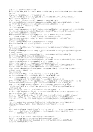 ÿ€Æì#¨ºìç€·Ùûz^>¼]uÛdP€#q€´1K
#ZG¶n?#y[Në.XÆêÇ#ûæî#€Ãìín«¹©€#·Yý¯€ûlQ€»WÏ{#Ï€ý€é45€§Ö:®»ÔûÎï#€pÞz±ÎÐ¼ð€€~ÅB-€
ÌNÌ{0½
ß€g#¾#d_P·ª#€#!$ðx<èfÍ|#YV¨l¡õò5+S¨~ÙX
€7[_t€N·[¨Í¹åÍ€[m×ÉvDë€-/Úç²ý)Úv#Ç;É!€tw1€{úÍö€X#€í€P€#±JÚ€%z€>ëAáD€h9?
#yfñî€³Õ4#«9€Ý¶Qô0ü€Û¬~7o€{}
:¯#úÎÏ#€pÞzu€€õüô+n#j%€##Ý<€€€-###su€X€?æêåý5¥4€ª#€#!
$ð¨#¨©«€€ò#ÊYÕçn#p€t€Dc€Hÿð€€èágz¾ÿN£êöx€êÄÈÐ¼¨é#Èf€¼ÊS#ø€Dò#€g5íC¡·€#Y2m4û
«&-fÜfõW€²Àô-ê€çô¢ò€#ØrZ7#=c#€>ëÁ€í<xN/€>ëA<zÆ6
l9#€§,0í#?æ®
sß¹m£#1#á¼õb€0€€~ÅB€€€c>=}€€·ä#€
€ú€¹ª¾'§€ªWõ8D#!€
Gõ@M]]ä€ÇPÎª>wUá&é#é6
²o¸€`Â=Õ€€¡yÖoe>}Ö€Ùr}swÛÎÝ#ÔD€Y#óçS~þìÇ,ÿ€¡PÝf}RyÊ€YÓQôÍÝm
€$+vÜCó¢xô€m¦õï>ó¾YóY[mcËiÝ¶€ÀBsW[õÉ€§_åËq#ä¾€Õ¯#ü>oÍÎ€ÌxóÊ¹Ï€€hv#S€ÏO?
ã.¶Z#¡GG7Gúc}®#òÑXª##òªïÉ)¥êU=
#BHàQ=PSW#9å1€³ªÏÝb¢GG7ëý±€éý#qÙ~€D€'"ý±×JaJ#YT'F€æÙ¿€)£€¤€€uDË¾zÞ
¶
0§m4K€:1ÿ#ý€;£]òÎÎü7®½:€ÜÎe#Æ¾s¢1Èö€ì:fó§ç€?€€€€Â|
~ú#w±ÕÊ#O#òi€m<8rhã€ß}9¬sÈ«¾'§€ªWõ8D#!€Gõ@MiXU}îúI÷#'+6
#øÝ€õèð¯ôh,
%Û7€èH¬T§€€AeR$W«·à
i€#r€€s²€LÙWÎ}V*YfÖ'€ê€©·ò€#¦IÓBÓKø#wF§I³#òóg?
æ*a€ÿ¦¼SÃØwNô:#€óÊÉ:"Ç€#oå€ýüô3îbª€,Þ%äGâúÁ€á€G
m€Æî
Ã½€ê{ò ©Í€€^ÖgöÙËíx#gXô+î°ö€€ö#B#±Bõ@MiXU}îz€##Ý¬GcûõþØ1Ù¾HÏå#{M€Æ#WÝ€
¡2)€¯H#¾ò€#Ùi"
-/v"O¶þWÎ}Öv##MKÿ#€h#3õ€$A3ÓªÈþ€¦_qç*ûÆí€Óº-ß¬=xN¯PÌ¹v€Zëy²0€}çD/cðû¼#€gÿ#|å)
Ç#öóÓï¸€¥FLñð
ù€Çôèð¯2€ù Ma£ú€<Hj€ÿIW«m#cûAÜv#-·þP:##BH#P=PS#VU€»nÉ&ÜÓs€:xË}x"Òë
Ò#`ÐP€#)äÁsz±sÎÖYÉ¤Ì€6
æÎ/€D*T¦P9§ë8©€h^ú
ÜÌ€€fÖ¹üÃ€xô€m³€€²u#ª·óÔZì€³uVbÙì#/ÿp§€¸sãzú¬±å
´î€#€€ã`÷€÷I½¹ýÊ¹Ïf€€µP€rËiÝØ9gë¬yý0€}'«W1ø}Þæï€Üò€§ÖâÎÓ¯##oD÷MØÏO¿ãöÓßÌ€¾[øêG
¡GG7G¢€€Iÿø|,áÙ=iú#îDr~&A¿1#»»XSÚ¨¾'#€##ð´Lû£#c
!€€#Õ#5¥aUõ¹+Kúm)#
÷þa#ýÐxø€°ÎQZl€æEU%F(¥€R€#T}€
3Ý?€¬èyùðöH€lÀÃ·ä<€57Y€pä€#€íÏ$íó#¹çS|?€ýÿ€VeÍÊå×#º€LývuØÅVèsþßN¶oÕvÑ#
Å)º€dúÅ.vÙ¾5€[d€Ûã¶^»Xe€ýbh7N#BHÙãppU:¸€«ì÷`©úÜµbc4vw¤?
öÝô#îÃãNÛ8ó€û#ßrwÆ##ð€RJK×AÕ×ÙRã¤¤|txBõýnÐÕ##Ö"ß#ªG¦.7Û¶ûìt€Û¶»€Yt?9©Ó.v¿?€
ö€Ûz½h{1õz<$€€€ÃáàêÕ ì#Q€
P(ê¤®ö€r2€ö€G
éG€õþ€¸€6
¥çr~S€Æ#ç[îî#b#€RJié:¨ú:[.ÌL#øx¤?6
€þ¯#€Ç€ðÆ|
(Ô,Þxv[Fd=»enâ#©Ón{^lß€zDû×ëý&[€#ûÜÏz€#³ÅÐ·#€#BJ#€€«W€´²
D#.@¡¨€ºÚ¾Òóýw#3ÿù¯#€í?€d€#s2€L!Óo¸§§€éùþ;€~·©Ü#ª€î
@€€RJ)õÞ€è#Õ×Y€NÎÏ¼5ß7+A##S}¯¤ûq©ï3Ë2€€·ZOf»N·€¿Üj]?
¶/ÚÏ²ý"ú€lì"1€€qz<9í#7}&Û€~ëÇøF#!%€ÃÁÕô"(r¡ÌÿÞj€ÓmË,·€_¦N·m#é3Ùv8i§Ûýl#·ìq Ú?
¹ëY#3Nö¥M#ÖçVtts¡¹43o¬gçÝì€ýLÏ€€Óa<vFú€€ô#S±#¾á^#€Îï×€'H(¥€R?<¿_W}€
%bd¦¶Éx"Y€ñDÒþ$#þ¦½&€ØÔl€·VõXçô¹C´>³¶€,ójûùuäë¦_üØoùËeâ#=€d€A€8dûG
´O€¥Ûq€#BJ#€€«ðÅ^æ³è:²õ:Ù®l²#L'ed×wÒN/ös¡8€¬'ºdÛ,»/Ãh$#Kä&Ûùv»#€æ#ÌQ€
¡€RJýpþÀ#Õ×Y#
TÞój€ÉO'eDÖ€}î€€O¤N»íy±}/Ê€ö¯×ûM6
n/ö¹Ó8¼è'ÛñJ?Ç#B#) #
®€¼òË8×ív½h¯Ý2/âò»€ÅÚÏ^õ©_ÇG€€D€'2€öH€¬¯çåÃÛùf{°øÍ¼è[Ê€$€RJ©€þf^ô-Õ×W##TÞ
k#€^q#€H€vÛóbû^Ô#Ú¿^ï7Ù:¼Øç~Öëô€-€¾
0€#R*8#=¹Èä€qZ¯ÛízÑ^»e^Äe·½€^]€€¶ÛI#€Öóê¸€=>€bvÊ€t€ýµH€l #=üLÏË€·ó€öðÀyà)
¥€€€#Ñ€U__IpPy¿¬#x~°ûh=³2"Ûs»m»õ€.sÓv'm€é#€ï¼Úo^€#í#·õÚÕ)Ú§ÅÒëq€#BJ
€€«í÷NÊ87€¹€€.`€€9i¯è#Ó*.Ù8Dê€i§ÓvÛÅaU€L#óøðÂìÛé'Ï¥ùæìy7Óo®gä#ì¥ÅÐÜ€ó€'J(¥€R/€
{p¾êë+
^ßC;y^Ñlîéµ#÷ý€äóJ¡õD€WDë0k€ÕçBËòëpÚvÑç7€zDË[µG4v€¾uR^´o¼¨×€¶#K7c#!€€#
WÛï€€qZ¯Èv€¶I4.»e"qÙ€€í_'Ë€±€½êÓb#&Û%D€¡€#û€'K(¥€R/¬8°Oõu€#
¯î#Þ€+Û6
y
yÖ€€#B¬ðò"¥¹LÌ:Wv»²Ë€ÔéUÛ€ÙÎbíg¯ú´€Ç€É:€#1ôñh€ò€
¥€Rê€|û€ä!{#í¥#€§Ô¥<€<ëGB#!
V8½Hi#
f»2ªÖ#©Cv#"õ¹m€ÙßfûÅI;e÷³€q#Ú€HÿXmËi##û€#a€*¢#+O€PJ)¥nä^Ë
## #IDATÜï¤#Nî£½Rcò€:T€€
€
õ'!€#+€^¬r/Z€Å€Ëª€Ù2»uD¿³€-w¹Uü2uºm€Èºvm#)c×w²ûÙ.
§ë€ö€];9>#€B¤#€##T€<¡€RJ€X#}Iõu€##§÷Ò€ÒÒQõ8D#!€Gõ@M€_(#€ªâT|ê€#24€`ÎÐ¼#?W€D¡€RJ¥<ðó¡ù#sT_GI0Qý,@)U¯êq€#B#€ê€€*¿P:Z#$UÅ©øÔ%!
%€€ç€ð€RJCbEô%&ß€#ª€#(¥êU=

 