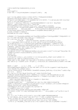 œ!88œàœHmÒÝÇ7#ÿœPü#Bñó#%À?#œ¿0|¼œñö
ÂÙÉ
#[GÌ-lqqõ"!1œ
#·ñÊ+¯ñÑœœ²÷œ#ìÿî#œ##çÈá##>tœcGOqüøIÎœ;GKKœj

xM¿

dçäœœœLt|#Q qDÆÇÞœœOJO&1-œœÌTâSœœKI"4:œœ°#¼#üpñòÐ>bFóØ#»#
Ø9v«w2¾÷s×#ÝœpñrÃ/$œØäxf/œË²5+Ø°œmE;Øœ¿œ
Û¶°dårfÍœIJZ2œÑ##œ#á#àœœœ'#^îøú###HL4éœiÌ[0œõ#7PP¸œºœz~ÿê+üýí¿ñþœïñÅœœóíw{9üý!
Nœ>Áœœç¹tå"×nüÈœÖ#ÚÚ[éèh£««œ®®
ÚÛ[éìl§³³œœ®N:é¢£«œœÎNÚï]kïì¸ïsgïPÐ¼è¶M$à##ÁÐFíÍœœœék¨Ä!3œ Îþ$µÝ¾êHßW9©×äœ_×¾##œR~#Ì#©s%u#œòœÔñ÷u_œñHñ¥>>Ñg
#BºE%åQÛ#BBBò¤vÌ0Eœœ9{Èèý¼xÍ³â[ZZ¸yó&×¯_çÊœ+üðÃ#œ>}œãÇOpèÐa
#:Ì·ßîã¿ÿýœ¦Æ]œœF2rÄ#ÌÍyzÊ4¦MëNÀOœfœù4;Ì§MÇÂÂœ)ÏXñÌ4[#gøâå#œœo#3#pv
ÂÍ3#7Ï#Ü<Cðò
ÅÓ;#_ßp||Ãñö
Ã×7#œÿ(üý"ð÷#'$$œÀÀ0¼}#»O½ûœà#œ·O œ3Üœ6Õ
+K{#üCY¼h#»œÿ#ÿüçû|½ç[œ#;ÉÁCßsäûã#=zœcGOqâÄ#Nœ8ÃéSç8{æ##Î_æœ
W¸xñ2#.P=#ÿê«¯œœœBâ½ä{Dl
#ñ±D$Æ#œ#G|J#œiI$g¤œœœBBj#Q
qœÅD###œœœÏ}'ß§»8aã8#{ç#8ÜK®kœç®IºÏpuÁÎÑ#œéöXÛÛaacœÍt#ì#íppvÀÅÃ#'7'Ü¼ÜpóôÀÍÓœœ{Ï
dœœœ!5=œ%K#³uû#œw6ñÆœ¯óégœ°ÿÀwœ¿pœœ·~¢åÎmÚ;Ziïè
èìºœ,ïê¤³«C«.:#}¨û#œe*¨#/##œà#ÔÞÜ
œ¾œJ#23À
c©õjw°ú½¯éb£Ôv#»¦œ#åúYW[t]jûHœñè²þäúD_{œœAœœ
Ôöœœœœ<©#3L#µ#j¦JÏ#|ÏÏœ#ñœ#·Þ¸qœœüœKœ.qöìYÎœ=«}yë·ß~Ç7ß|ËÛo¿Ã²e+xê©§#?
n2œ#œgÅÛ2í#{ÌÍí±°´cœ¹-Ó¦MÇÎÎ#oïpÜ½œqõ#ÄÍ3#Wœ@Ü#ðô#ÂÃÝo¯ üýÂ#ðÓ<«=œÐœH|
¼#°œîœ¥œ=VÖÓœœMbÓæ|þôç7ùøãO9pà#Gœ#çÈœ£#>ü='OœæäÉÓœ8Ñ}²ýÌœsœ;wœóçœàœ.ñÃ#œ¸|
ù*W®üÈõk·¸qý#?ýô3·nÝâÎœ;ª%à¯^½JVV#œIIDÇwœz#œœ&<!œ
ð¤8b#»OÁÇ&ÅœœœDLb,aÑá÷=rÆÉÃí¾œªj^¸Úý
x#l¦ÛóÔÔg#;q#c&œgôøqœ#?œ
qœ&2qÊS<m>œiVœ8Ìœœ³«#~#¾ÄÄE3gÞl6mÙÈs»œçßï¿ÇáïœpõÇi¹sœööVºº:îœFïœæsÏ¯ÝßwjeÌÓæ¦œÚñ
R ###@íÍí£&3#I8<¬2¤ÿôm[éú#ÓZ#*q¨¿91Ó3œièúJ-)í
vM)êZF__Ëœ
cûHœñ#Ã'RÛ4œ
#¸d¢¶œ##ªÛ`l{Í$üïœ¡.u#œi¢vBÍTéœœïœœïY¦½½œ»wïrëÖ-®_¿ÎÕ«W¹|ù2çÏœçÔ©Ó#?~œCœ
sôèqöîÝÇœoþœ¸ØD#œüIœzj#S§ZcnnÍ4s#,,lœúœ
VVNøxœâæ#œœg #ÞA¸y#áæéœœO0>^Aøyœàç#œ«³7Nœ#XYÚac=œÀœ#Ö®YÏ«¯þœÿþ÷söïÿœý¾çÈ÷'9|
ä#ÇœœæÄœ#œ<yœœ'OræÌ#Îœ;w/É~œœ#/qõêœ¿~œk×®síÚunÜ¸ÉÍœ?sëÖmZZîÐÚÚI[k'mm#ÚœœP+#œóæM
HMO#*.œœ¨pBb"
œœ 4.œœ¸("b#
œœ :1œœÈP|œ
üðô÷Å+À#WoO¼#üðô÷ÁÕÛ#G7#¬¦Û1~Êdœœ#Å¨ñã#5~,ãœœÄœ)Oñ´Å4¬ìlqqw#($œœäd#/YByu#o¼ù:
{öîáœœ#øùöM:ºÚï;iÞÙÕýéœœèèh×>
#:éììN¸C§6ùÞ]®cÈ'Þ5¨#/##œà#ÔÞÜœœÌ#ü#DÉ¶Ôœ±Çbèþôm_Éú#Û:#Jq¨÷Üœõóœ#9kc°¹ï«#©õ{×Õgm
I#×`×¤œO
?K±Oœ6
á#]×œ¾ãœ2?r}"Ç~5¤p¸Ò#µýð¨Él#ïÝôµ÷a#¯œ~#ôBíœÚ£@ÏÇÔh^ÜzãÆ
®^½Ê#?üÀœ3g8qâ#œ#fÿþý#<xœ#>øœœœ#####3f,S¦<œù4k&Oœœœ#Þ^A8zxáâéÓ-#oììg`eeÇ
GW#üCÈËœCyY5o¿õO>ýôSöïßÏþýû9rä#Gœ#áø±Óœ8~œœ'Îræô#Îœùœóç/ráÂ#.]ºÄœ+W¸zõ*?
þø#×®]ãÆœ#Ü¼yœ[·nqûömZZZ¸sç
´··k#Á½œœß#c&à##:Dqq1œÙYœDœâ#œoœ>œ¾xøà#ìœoœ~Áþxù{ãéçœ
œ§+v3ì±²·fªÕ4&O}œ1#Ç2~ò$œ6œÆTK
¬ííptqÆ'Àœøä$#.]Bai
œzãu¾üf#gÎœá§œ~êóiœ5ö¡œÚñR ###@íÍ)Èl#ÿ#7TÆ
¢ÄxÔ®¯²ïœT#23»ÿÙ×}Í]ï2ræ¾gÝœúœR¿çýÞíöe£Ü~¤¬c]Ç§¯œå#h®úóœ¡|Ô×|IiC©ñHœ9>ÑågÂœÒ!
$##µýð¨Él#ïÝôµ÷a#¯œ~#ôBíœÚ£@ï#lGGmmmÜ¾}
[ûâÖ+W®pþüyÎœ=Ë÷ßœÏáÃœùî»ïØ»w/ï¾û.3gÎfüøIœ7#
s[l¬#yÆÚ#7o_R3s(,*å/œ}œœÿû#
#áè÷'9tð(Gœ#çûïœqüøqNœ<É©S§8}ú4gÏœåÂœKüðÃ#.^¼ÊåK?rõÊ
~üñº6ÙÞ3É~÷î]ÚÚÚ´œöœœ<#Hj'àÛÛÛ9qâ#/¼ð#+×®$)-œ °`|#|q÷vÇÁÅ#[[¬ím°°µdœÕ4¦YœcmoœÝ
{½Ü#
#&1-œy
#°µ œç^|œ·Þ}œ¯ö~Ã©³g¸vó'Z;:hïêº§_|£y)iïÏ#Ã v¼###œ0Ä#f###ýýAÐWœþê
Tg ?4úª×WÛrÇÓ__RÇ,§œ)öéZ§¯rºØ:œßt]7ºœUœ¹œºœ¤¶Ñœ_¤¬a©¶êâ'œ¾4(JÙ)$i.U·áa
´Mœóáœ¡ãœTÔöÃ >#{7=Æ,§œ)ö)m¯ÔþåœYœ¹×Ç#*ü#z¡vBíQ¦½½œöövîÜ¹Ã[·¸qã#×®]ãòåË÷^ÞzœãÇœsøð!öïßÇgœ}Æ[oýœ7ßø;œ}ú%_íýœýœœ°ÿÀ!œ#9ÊÑ#Ç
´Ïj×èÌœs¸pœœ#»uåÊ#®_¿Îõë×ùé§œµºu«œ[·Zhi¹£µËPÜºuœ¶¶6œµßíœmÿé#ÇN#å³/>åíwÞâ/œ

 