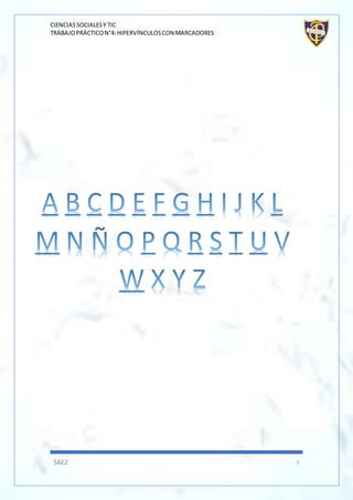 CIENCIASSOCIALESY TIC
TRABAJOPRÁCTICON°4:HIPERVÍNCULOSCON MARCADORES
SÁEZ 2
 