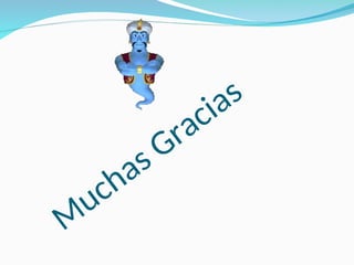 M
uchas Gracias
 