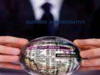 Glosario  administrativo  