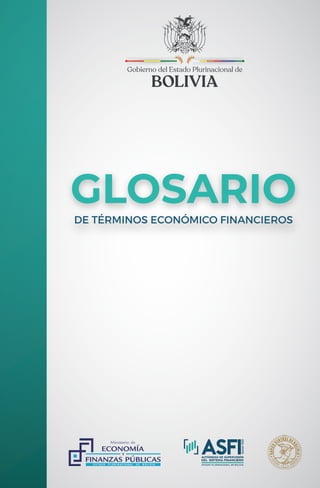 GLOSARIO
DE TÉRMINOS ECONÓMICO FINANCIEROS
 