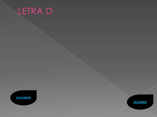 SIGUIENTE
            GLOSARIO
 