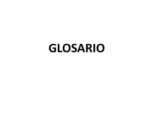 GLOSARIO 
 