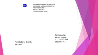 Autogestión
REPÚBLICA BOLIVARIANA DE VENEZUELA
UNIVERSIDAD NACIONAL EXPERIMENTAL
“SIMÓN RODRÍGUEZ”
NÚCLEO CARICUAO
CURSO:SEGURIDAD SOCIAL
Participante:
Vargas Ivonne
C.I. 19.153.569
Sección: “E”Facilitadora: Oneida
Marcano
 