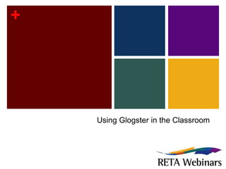     Using Glogster in the Classroom 